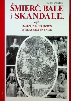 Śmierć bale i skandale czyli dzień jak co dzień w śląskim pałacu