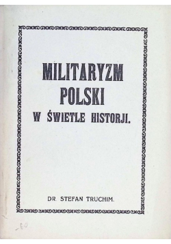 Militaryzm Polski w świetle historji 1924 r.