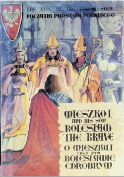 O  mieszku I i jego synu Bolesławie Chrobrym