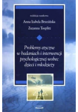 Problemy etyczne w badaniach i interwencji psychologicznej wobec dzieci i młodzieży