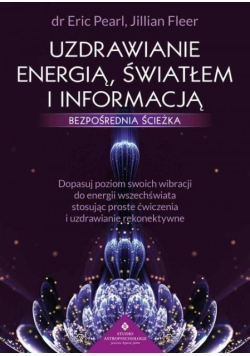 Uzdrawianie energią, światłem i informacją