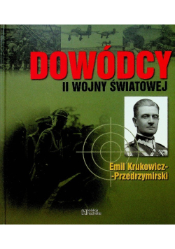 Dowódcy II wojny światowej Tom 51 Emil Krukowicz - Przedrzymirski