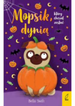 Mopsik który chciał zostać dynią Tom 5