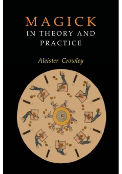 Magick in Theory and Practice