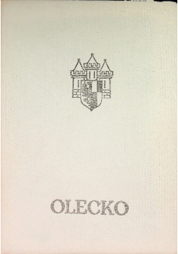Olecko Z dziejów miasta i powiatu