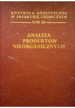 Analiza produktów nieorganicznych Tom III