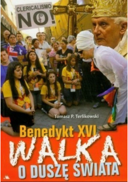 Benedykt XVI Walka o duszę świata