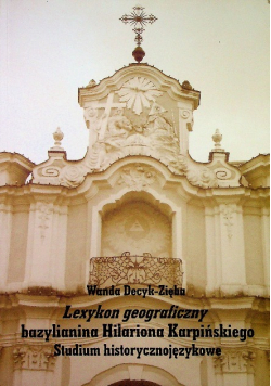 Lexykon geograficzny bazylianina Hilariona Karpińskiego