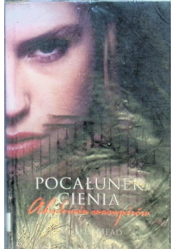 Akademia Wampirów Pocałunek cienia