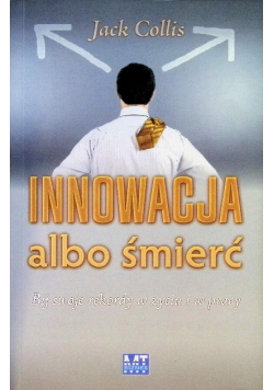 Innowacja albo śmierć