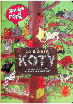 Opowiem ci mamo co robią koty