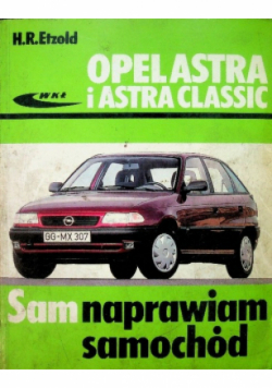 Opel astra i Astra Classic Sam naprawiam samochód