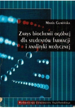 Zarys biochemii ogólnej dla studentów farmacji i analityki medycznej