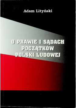 O prawie i sądach początków Polski Ludowej