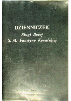 Dzienniczek sługi bożej s m faustyny kowalskiej