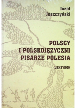 Polscy i Polskojęzyczni Pisarze Polesia
