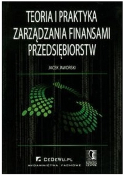Teoria i praktyka zarządzania finansami przedsiębiorstw