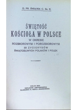 Świętość kościoła w Polsce w okresie rozbiorowym i porozbiorowym 33 Życiorysów  świątobliwych polaków i polek 1930 r.