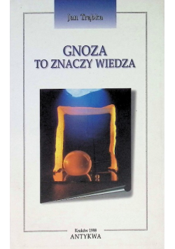 Gnoza to znaczy wiedza