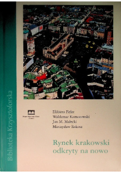 Rynek krakowski odkryty na nowo