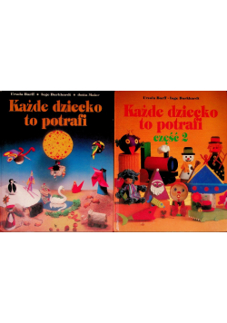 Każde dziecko to potrafi Część I i II