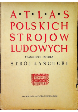 Atlas Polskich Strojów Ludowych Strój Łańcucki