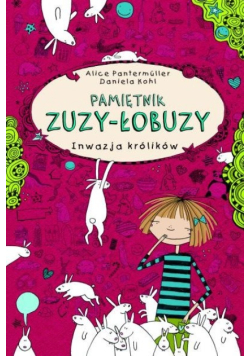 Pamiętnik Zuzy-Łobuzy. Inwazja królików