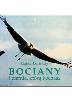 Bociany i ziemia, którą kochasz