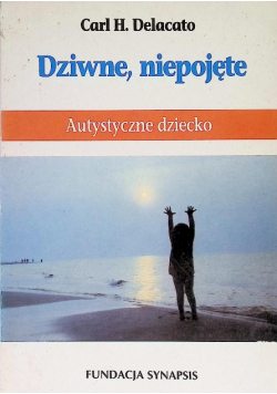 Dziwne niepojęte autystyczne dziecko
