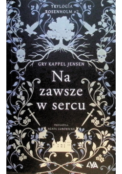 Trylogia Rosenholm  na zawsze w sercu Tom 2