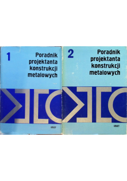 Poradnik projektanta konstrukcji metalowych Tom I i II