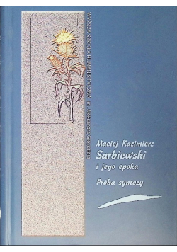 Maciej Kazimierz Sarbiewski i jego epoka Próba syntezy