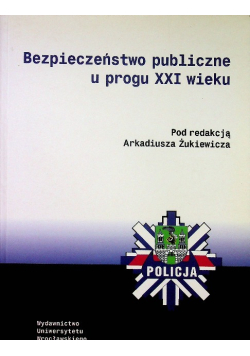 Bezpieczeństwo publiczne u progu XXI wieku