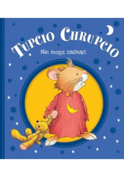 Tupcio Chrupcio Nie mogę zasnąć