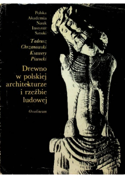 Drewno w polskiej architekturze i rzeźbie ludowej