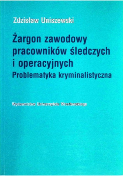 Żargon zawodowy pracowników śledczych i operacyjnych
