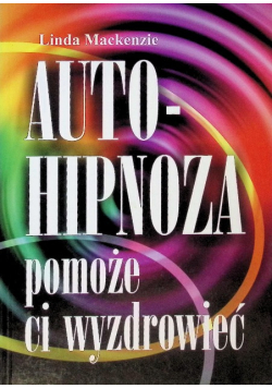 Autohipnoza pomoże ci wyzdrowieć
