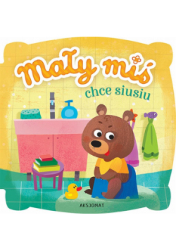 Mały miś chce siusiu