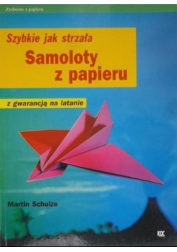 Samoloty z papieru Szybkie jak strzała