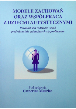 Modele zachowań oraz współpraca z dziećmi autystycznymi