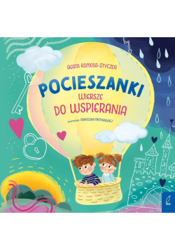 Pocieszanki. Wiersze do wspierania. Wiersze bliskościowe