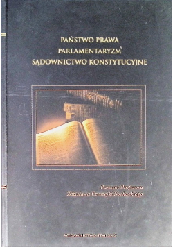 Państwo prawa parlamentaryzm sądownictwo konstytucyjne