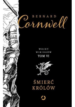 Śmierć królów Wojny wikingów Tom 6