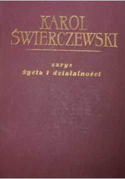 Karol Świerczewski zarys życia i działalności