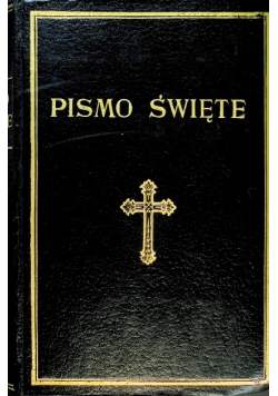 Biblia to jest Pismo Święte Starego i Nowego Testamentu