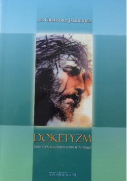 Doketyzm jako wyraz relatywizmu w teologii