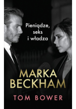 Marka Beckham Pieniądze, seks i władza