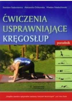 Ćwiczenia usprawniające kręgosłup Poradnik