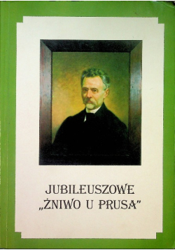 Jubileuszowe Żniwo u Prusa