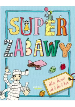 Super zabawy dla dzieci od 3 do 8 lat